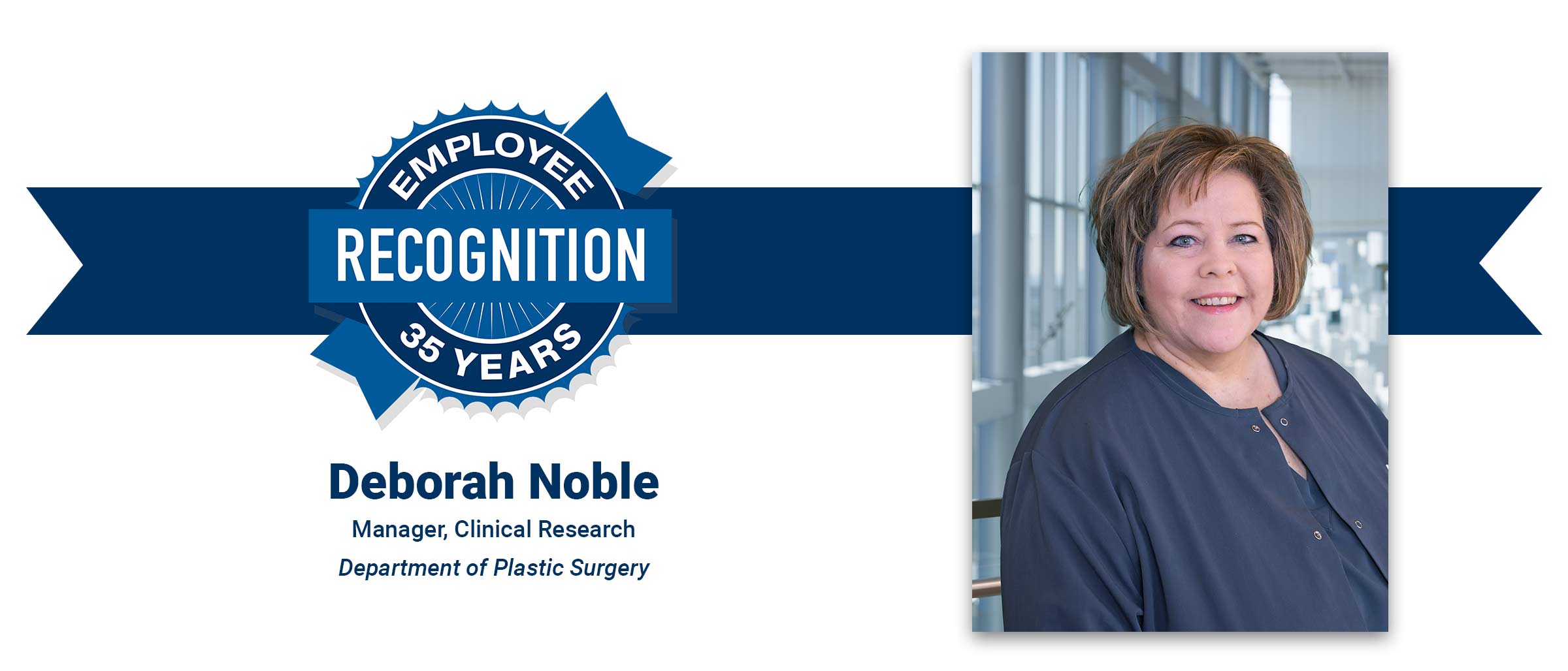 Employee Recognition 35 years, Deborah Noble, Manager, Clinical Research, Department of Plastic Surgery
