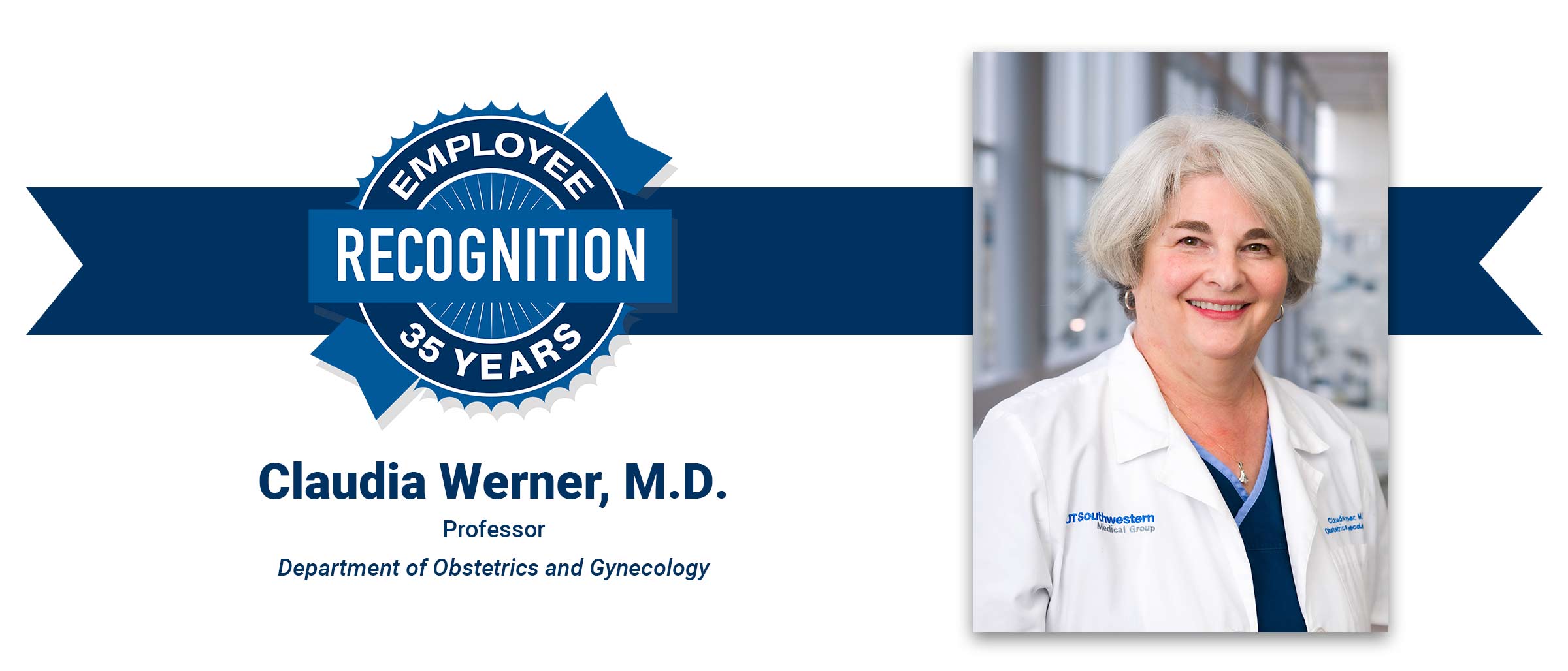Employee Recognition 35 years, Claudia Werner, M.D., Professor, Department of Obstetrics and Gynecology