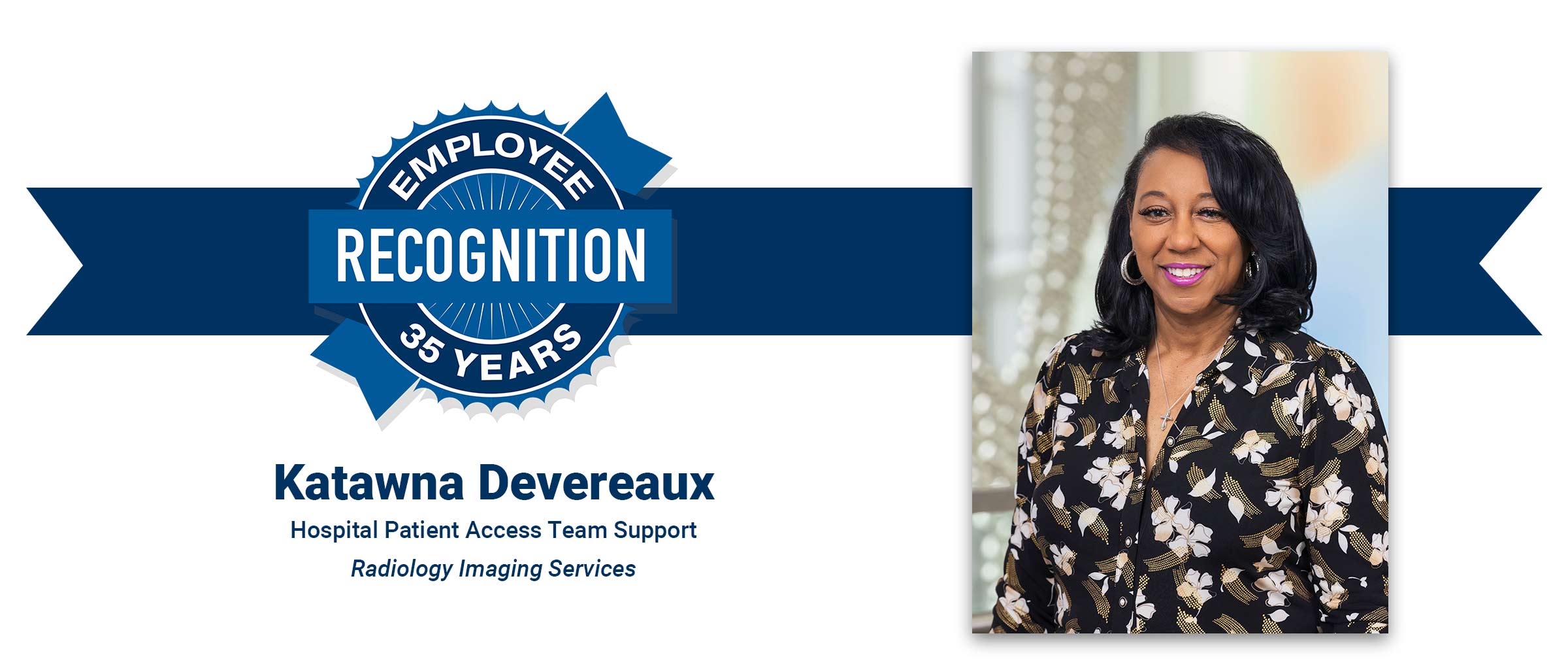 Employee Recognition 35 years, Katawna Devereaux, Hospital Patient Access Team Support, Radiology Imaging Services
