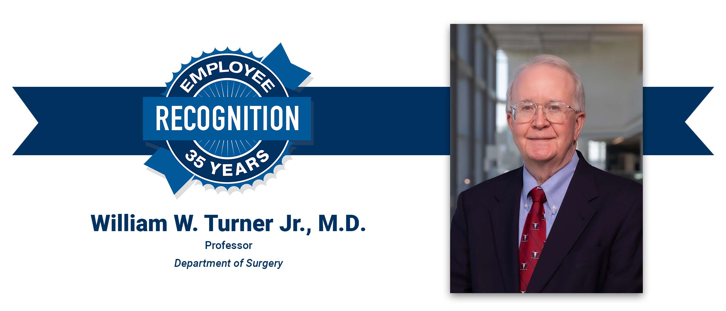 Employee Recognition 35 years, William W. Turner Jr., M.D., Professor, Department of Surgery
