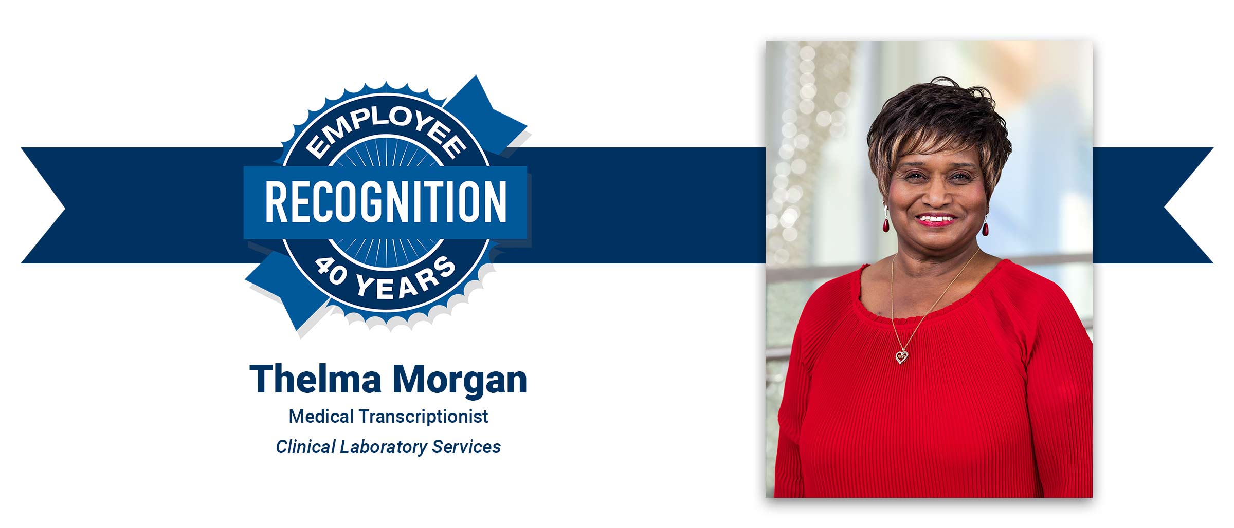 Employee Recognition 40 years, Thelma Morgan, Medical Transcriptionist, Clinical Laboratory Services