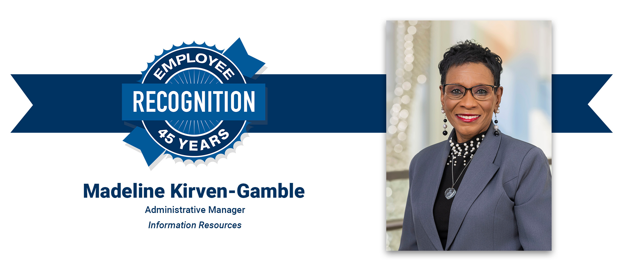Employee Recognition 45 years, Madeline Kirven-Gamble, Administrative Manager, Information Resources